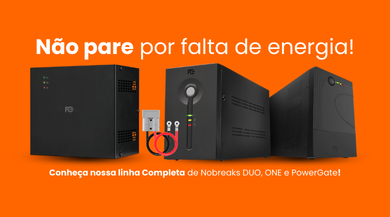 Conheça nossa linha Completa de Nobreaks DUO, ONE e PowerGate!